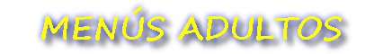 MENÚS ADULTOS